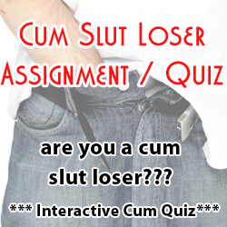 Cum Slut Loser Test, Assignment Quiz 
