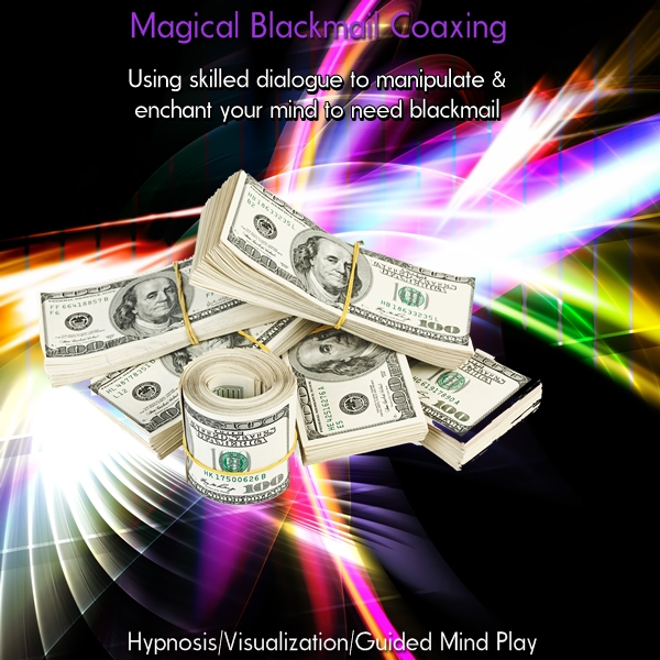 Magical Blackmail Coaxing 