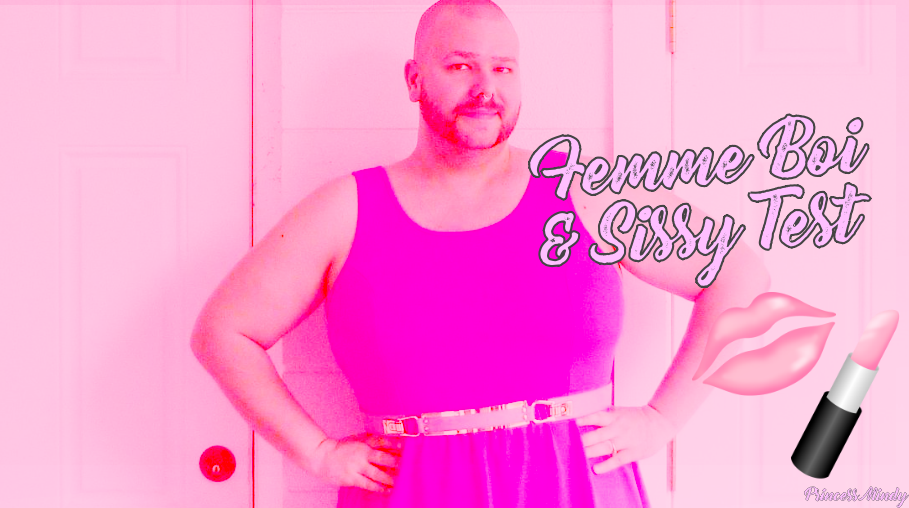 Femme Boi and Sissy Test 